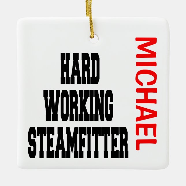 Hard Working Steamfitter Ceramic Ornament (Front)