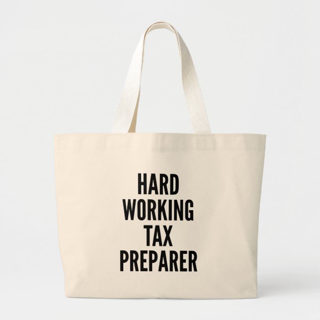Hard Working Tax Preparer Large Tote Bag (Front)