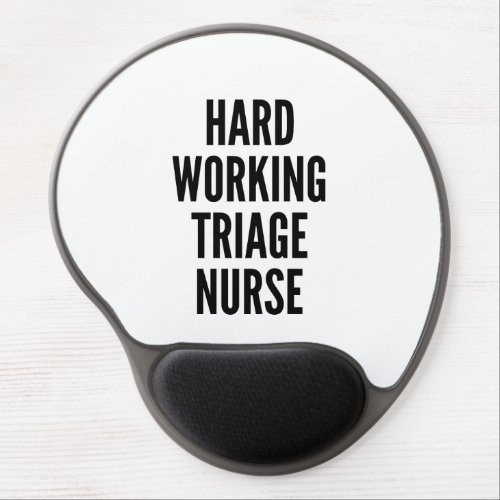 Hard Working Triage Nurse Gel Mouse Pad