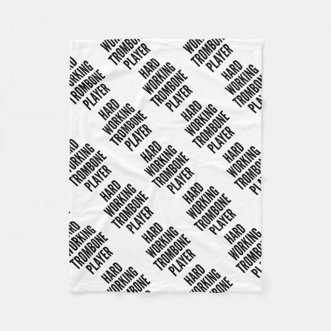 Hard Working Trombone Player Fleece Blanket (Front)