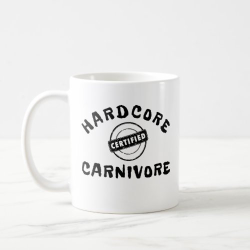 Hardcore Carnivore Funny Keto Lover Meat eater  Coffee Mug
