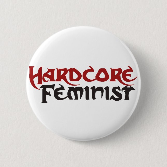 Hardcore Feminist Button (Front)