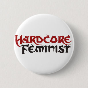 Hardcore Feminist Button