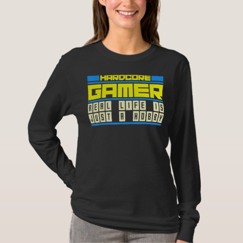 Hardcore gamer   idea for gamers funny gaming T_Shirt