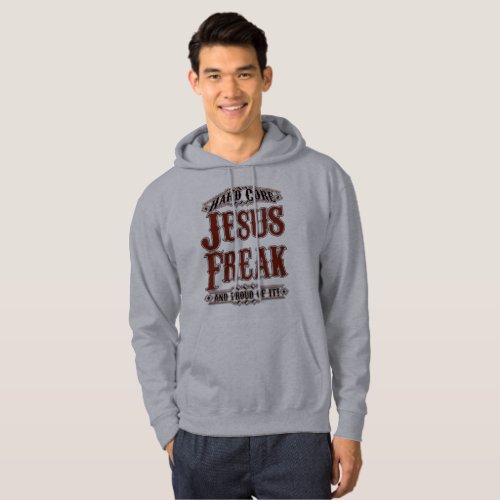 Hardcore Jesus Freak and Proud of It Mens T_Shirt Hoodie