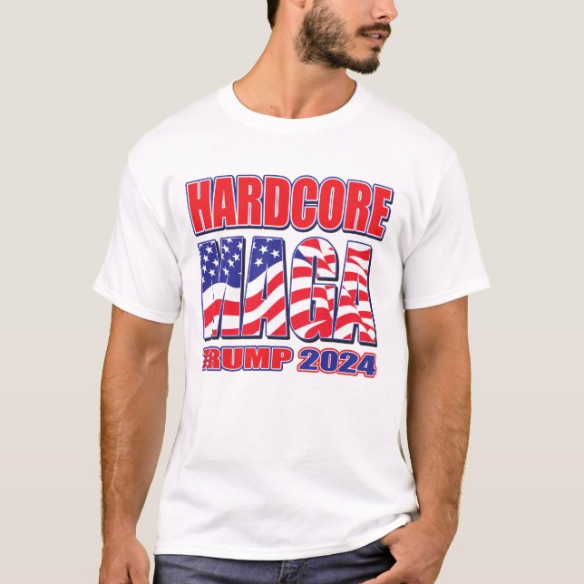 Hardcore Maga Trump 2024 T-Shirt (Front)