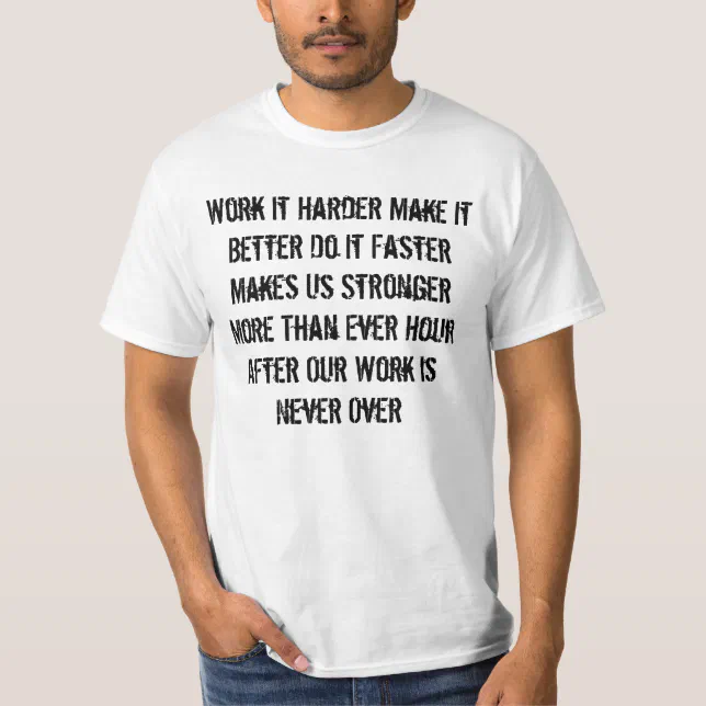 Harder Better Faster Stronger T-Shirt | Zazzle