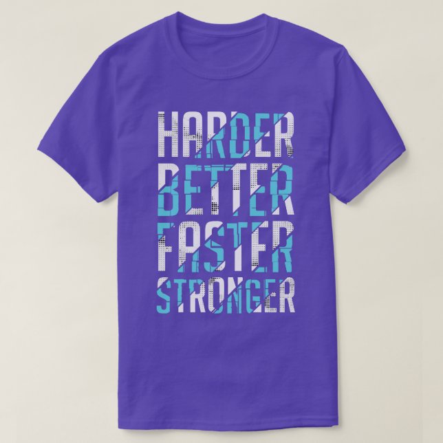 Harder Better Faster Stronger  T-Shirt (Design Front)