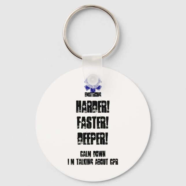 Harder Faster Deeper Calm Down Talking About CPR Keychain (Front)