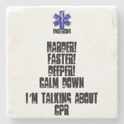 Harder Faster DeeperCalm Down Talking About CPR Stone Coaster