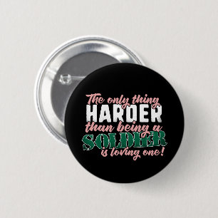 Harder than Loving a Soldier - Military Spouse Button