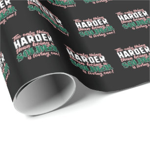 Harder than Loving a Soldier - Military Spouse Wrapping Paper