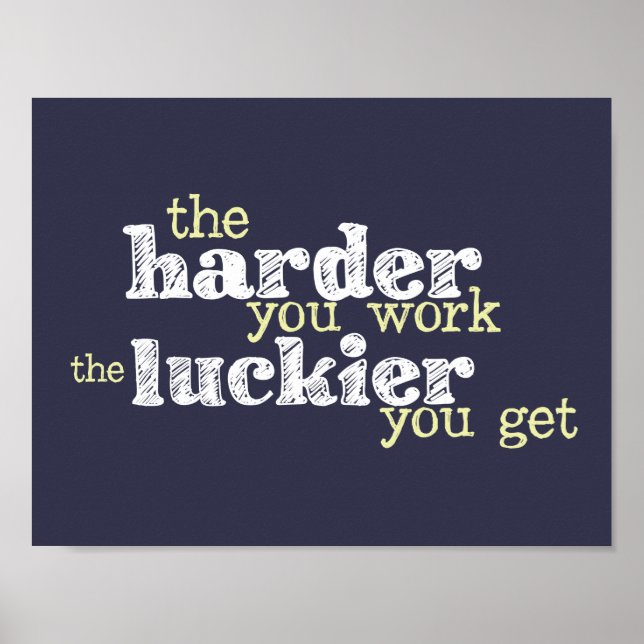"Harder work, luckier get" motivational poster (Front)