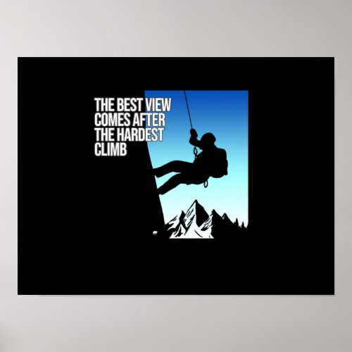 Hardest Climb Mountain Climber Rock Climbing Lover Poster
