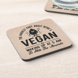 Hardest Part Vegan, Milk the Almonds, Funny Vegan  Beverage Coaster