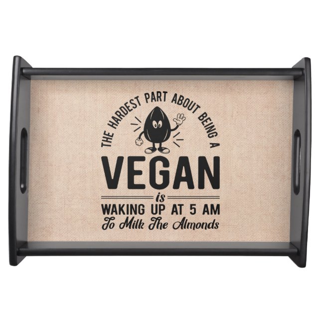 Hardest Part Vegan, Milk the Almonds, Funny Vegan  Serving Tray (Front)