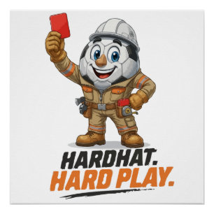 Hardhat Hard Play Soccer Referee Poster