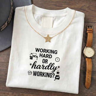 Hardly Working Tees Funny Office Humor Quote