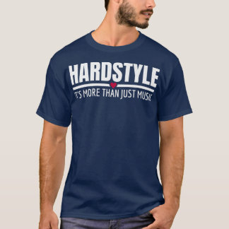 Hardstyle It's More Than Just Music Rawstyle Rave T-Shirt