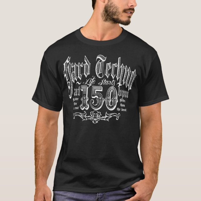 Hardtechno - Life Starts at 150 bpm T-Shirt (Front)