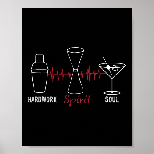 Hardwork Spirit Soul Funny Bartender Mixologist Poster