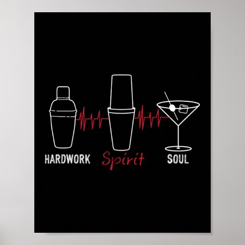 Hardwork Spirit Soul Funny Bartender Mixologist Poster