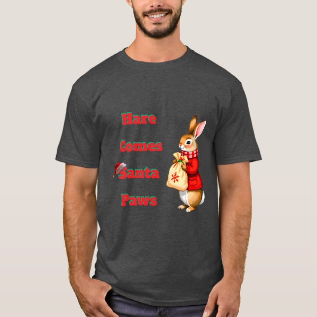 Hare Comes Santa Paws T-Shirt (Front)