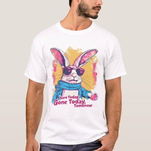 Hare Today Gone Today Tomorrow T_Shirt