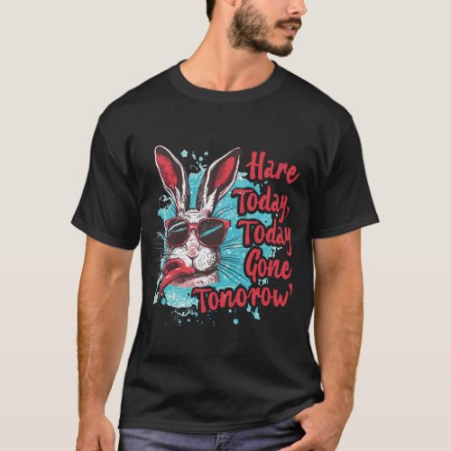 Hare Today Gone Tomorrow T_Shirt