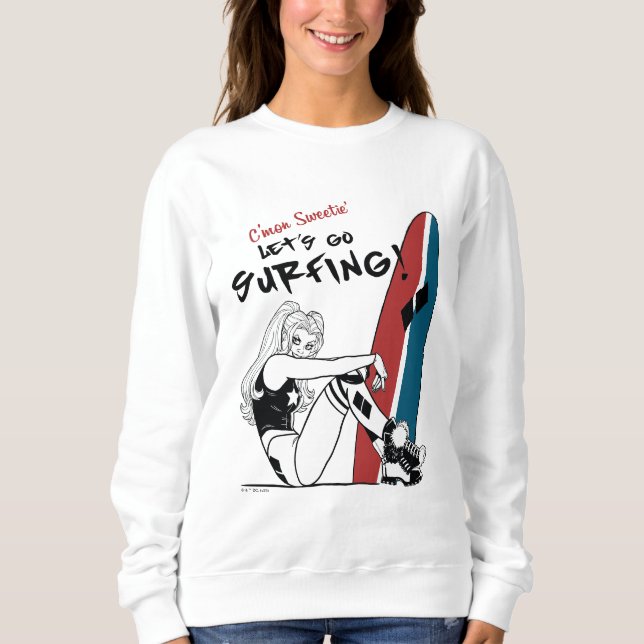 Harley Quinn - Let's Go Surfing Sweatshirt (Front)