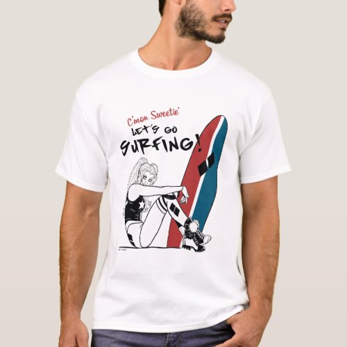 Harley Quinn _ Lets Go Surfing T_Shirt