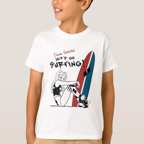 Harley Quinn _ Lets Go Surfing T_Shirt