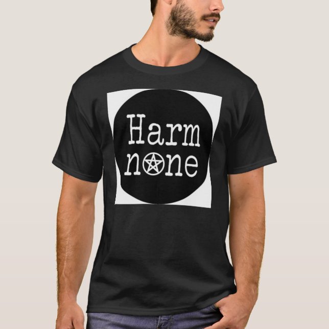 harm none T-Shirt (Front)
