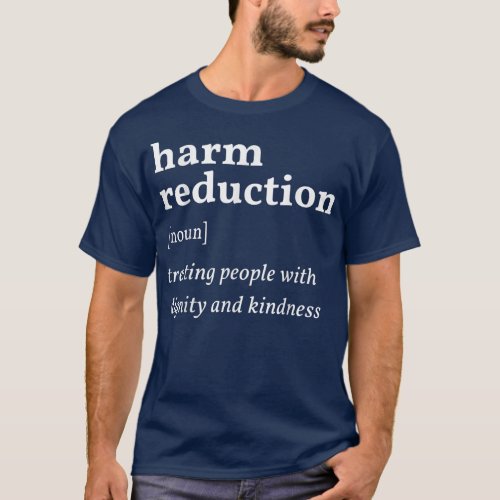 Harm Reduction Definition 4463 T_Shirt