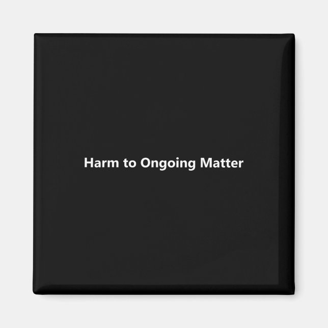 Harm To Ongoing Problem Funny Anti-trump  Magnet (Front)