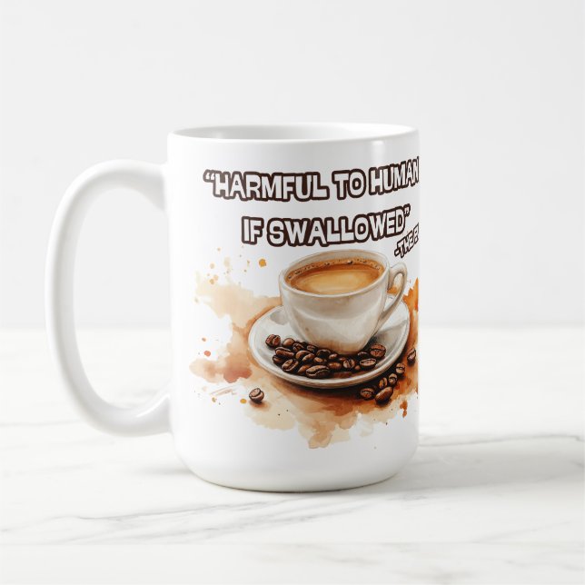 "Harmful to Humans if Swallowed"  Coffee Mug (Left)