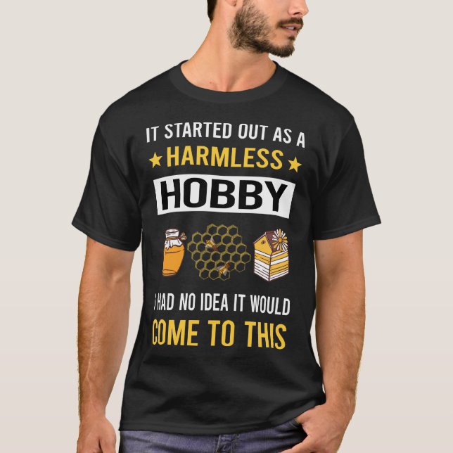 Harmless Hobby Beekeeping Beekeeper Apiculture T-Shirt (Front)