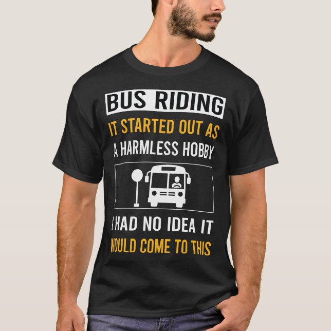 Harmless Hobby Bus Riding T-Shirt (Front)