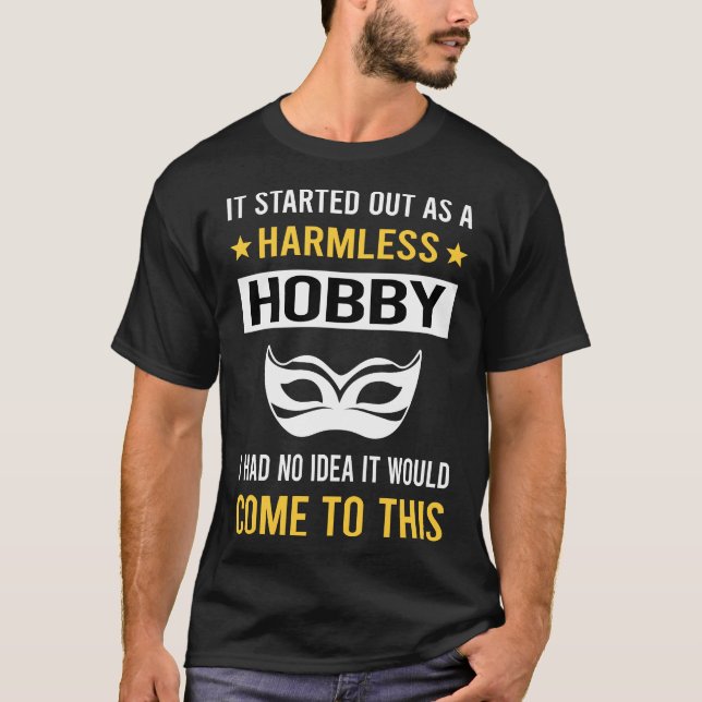 Harmless Hobby Cosplaying Cosplay Cosplayer T-Shirt (Front)