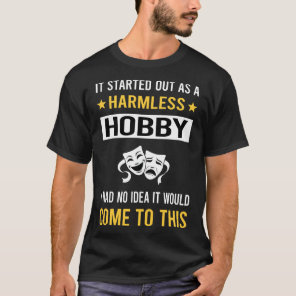 Harmless Hobby Drama T-Shirt
