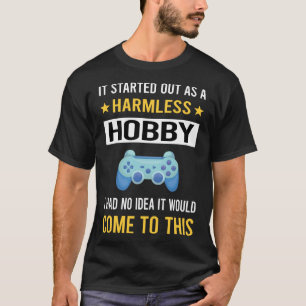 Harmless Hobby Electronic Game Games T-Shirt