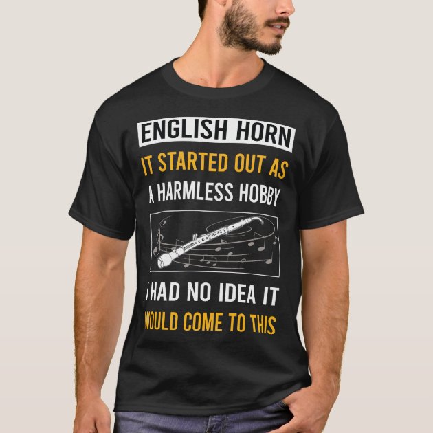 Harmless Hobby English Horn Cor Anglais T Shirt Zazzle