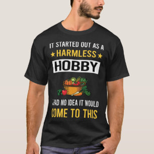 Harmless Hobby Farming Farm Farmer T-Shirt
