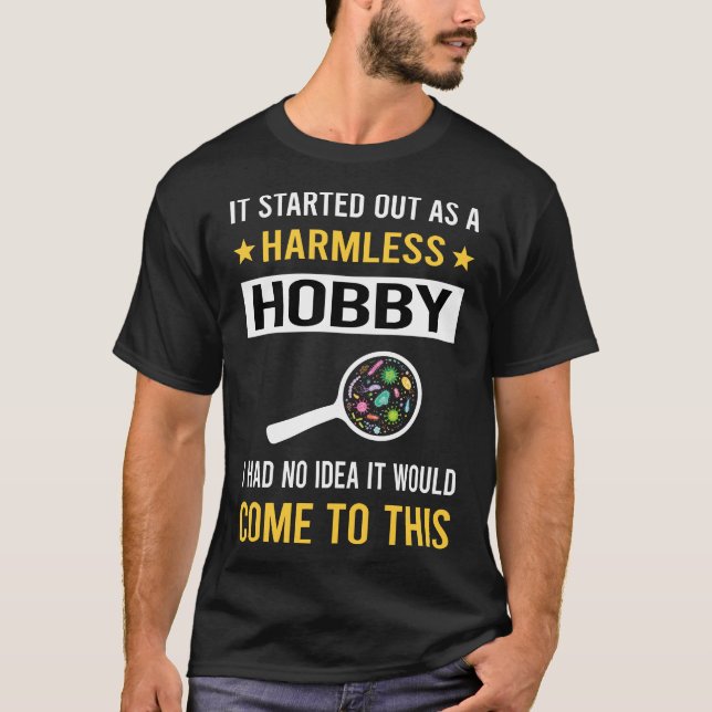 Harmless Hobby Microbiology Microbiologist T-Shirt (Front)