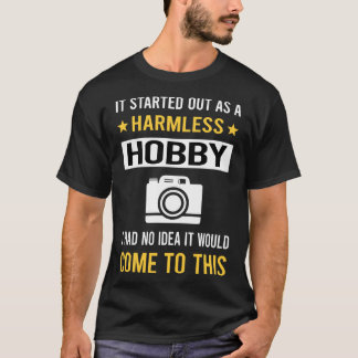 Harmless Hobby Photography Photographer Camera T-Shirt