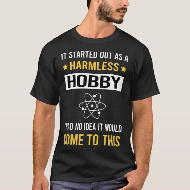 Harmless Hobby Quantum Physics T-Shirt (Front)