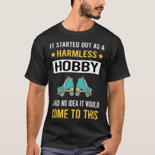 Harmless Hobby Roller Skating Skate Skater T-Shirt