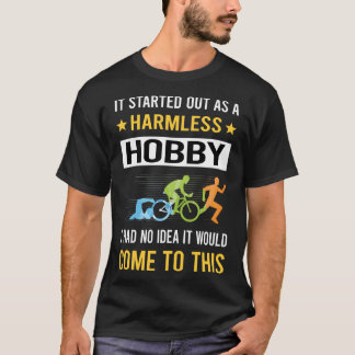 Harmless Hobby Triathlon Triathlete T-Shirt