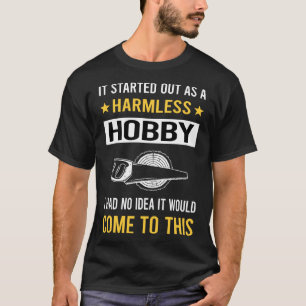 Harmless Hobby Woodworking Woodworker T-Shirt