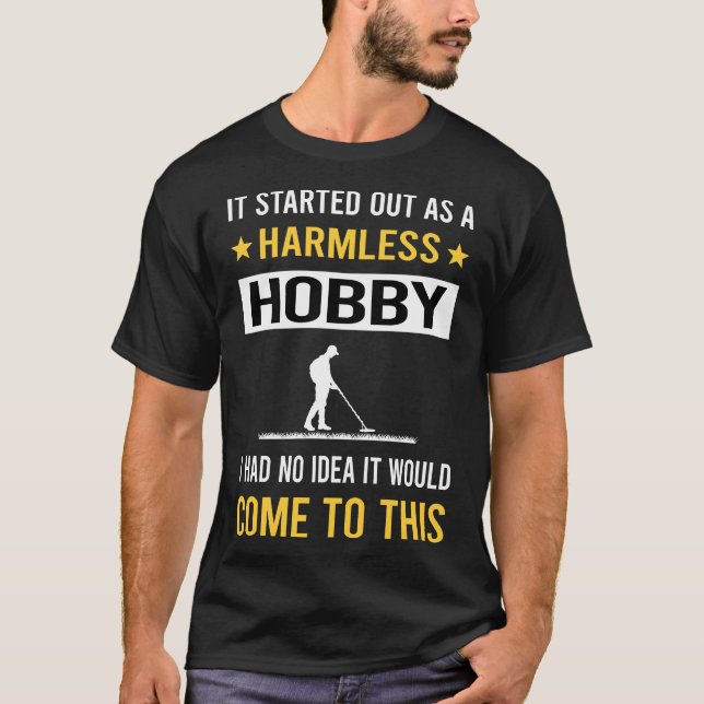 Harmless Hobbytal Detecting Detectorist T-Shirt (Front)
